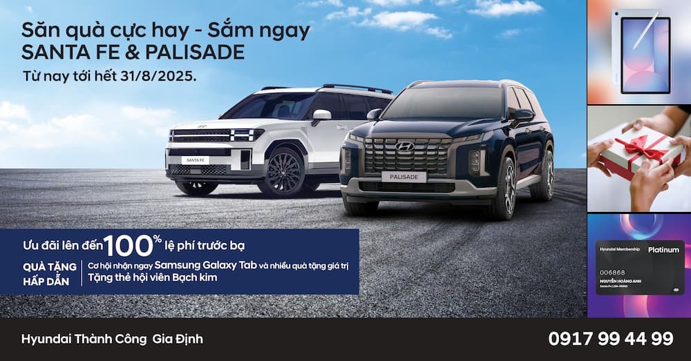 HYUNDAI THÀNH CÔNG TRIỂN KHAI CHƯƠNG TRÌNH ƯU ĐÃI ĐẶC BIỆT DÀNH CHO SANTA FE & PALISADE